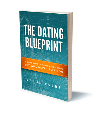 The Dating Blueprint - Evert, Jason