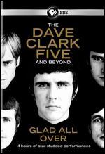 The Dave Clark Five and Beyond: Glad All Over [2 Discs]