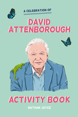 The David Attenborough Activity Book: An Unofficial Lovefest - Joyce, Nathan