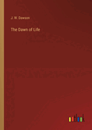 The Dawn of Life