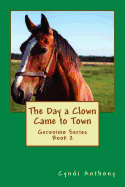 The Day a Clown Came to Town: Geronimo Series Book 2