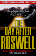 The Day After Roswell: A Former Pentagon Official Reveals the U.S. Government's Shocking UFO Cover-Up