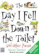 The Day I Fell Down the Toilet: And Other Poems