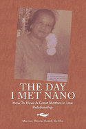 The Day I Met Nano: How to Have a Great Mother-In Law Relationship