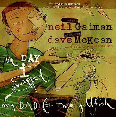 The Day I Swapped My Dad for Two Goldfish - Gaiman, Neil