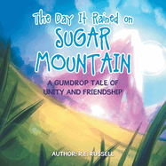 The Day It Rained on Sugar Mountain: A Gumdrop Tale of Unity and Friendship