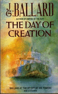 The Day of Creation - Ballard, J. G.