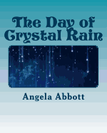 The Day of Crystal Rain: The Day of Crystal Rain