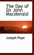 The Day of Sir John MacDonald