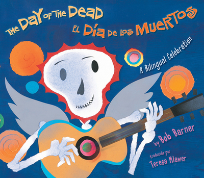 The Day of the Dead / El D?a de Los Muertos: A Bilingual Celebration - Barner, Bob