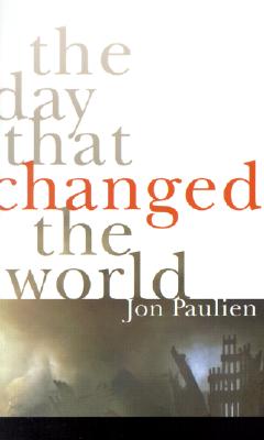 The Day That Changed the World: Seeking God After September 11 - Paulien, Jon, PH.D., and Paulien, John