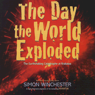 The Day the World Exploded: The Earthshaking Catastrophe at Krakatoa - Winchester, Simon, and Zimmerman, Dwight Jon (Adapted by)