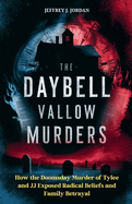 The Daybell Vallow Murders: How the Doomsday Murder of Tylee and JJ Exposed Radical Beliefs and Family Betrayal