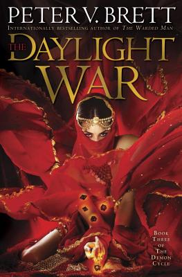 The Daylight War: Book Three of the Demon Cycle - Brett, Peter V
