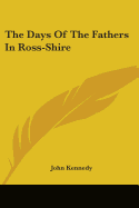 The Days Of The Fathers In Ross-Shire