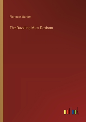 The Dazzling Miss Davison - Warden, Florence