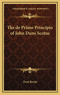 The de Primo Principio of John Duns Scotus