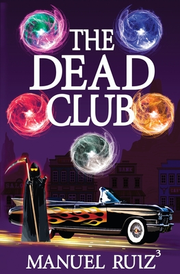 The Dead Club - Ruiz, Manuel