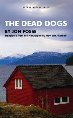The Dead Dogs - Fosse, Jon, and Akerholt, May-Brit (Translated by)