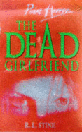 The Dead Girlfriend - Stine, R. L.