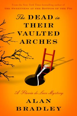 The Dead in Their Vaulted Arches - Bradley, Alan