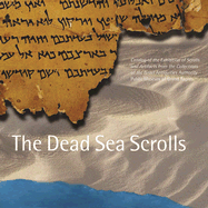 The Dead Sea Scrolls: Catalog of the Exhibition of Scrolls and Artifacts from the Collections of the Israel Antiquities Authority at the Public Museum of Grand Rapids - Herron, Ellen Middlebrook (Editor), and Tov, Emanuel, and VanderKam, James C