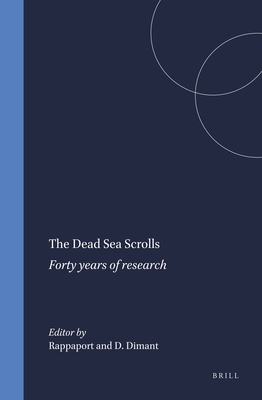 The Dead Sea Scrolls: Forty Years of Research - Rappaport (Editor), and Dimant, Devorah (Editor)