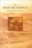 The Dead Sea Scrolls in Their Historical Context - Lim, Timothy H, and Hurtado, Larry W, and Auld, A Graeme (Editor)