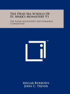 The Dead Sea Scrolls Of St. Mark's Monastery V1: The Isaiah Manuscript And Habakkuk Commentary