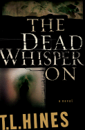 The Dead Whisper on - Hines, T L