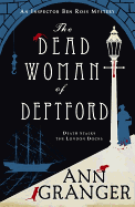 The Dead Woman of Deptford (Inspector Ben Ross mystery 6): A dark murder mystery set in the heart of Victorian London