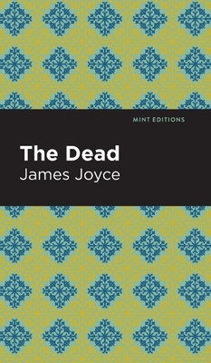 The Dead - Joyce, James, and Editions, Mint (Contributions by)