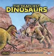 The Deadliest Dinosaurs