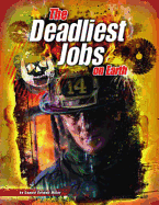 The Deadliest Jobs on Earth