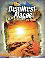 The Deadliest Places on Earth