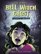 The Deadly Bell Witch Ghost: A Ghostly Graphic