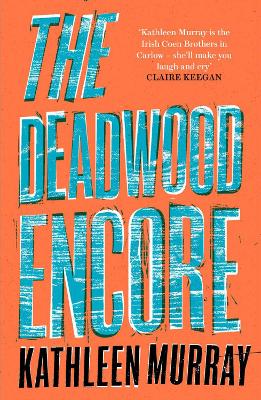 The Deadwood Encore - Murray, Kathleen