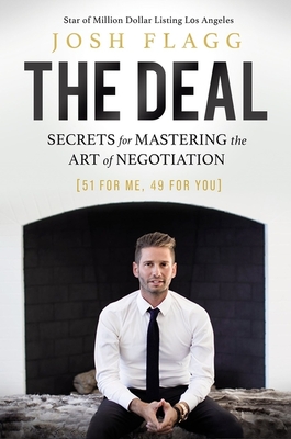 The Deal: Secrets for Mastering the Art of Negotiation - Flagg, Josh