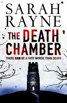 The Death Chamber: There Can Be a Fate Worse Than Death - Rayne, Sarah