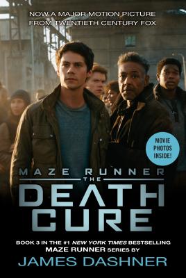 The Death Cure Movie Tie-In Edition (Maze Runner, Book Three) - Dashner, James