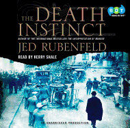 The Death Instinct - Rubenfeld, Jed, and Shale, Kerry (Read by)