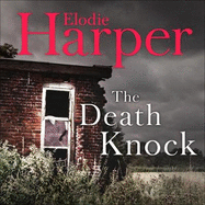 The Death Knock: A gripping, must-read thriller from the author of THE WOLF DEN