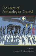 The Death of Archaeological Theory?