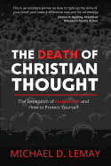 The Death of Christian Thought: The Deception of Humanism and How to Protect Yourself