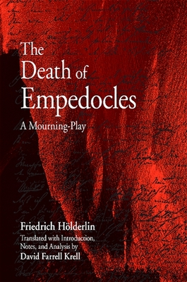 The Death of Empedocles: A Mourning-Play - Hlderlin, Friedrich, and Krell, David Farrell (Notes by)
