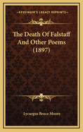 The Death of Falstaff and Other Poems (1897)