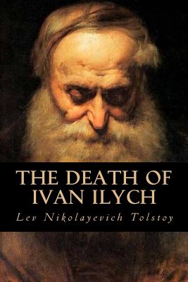 The Death of Ivan Ilych - Editorial, Tao (Editor), and Tolstoy, Lev Nikolayevich