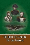 The Death of Napoleon: The Last Campaign