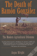 The Death of Ramn Gonzlez: The Modern Agricultural Dilemma