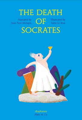 The Death of Socrates - Mongin, Jean Paul, and Street, Anna (Translated by)